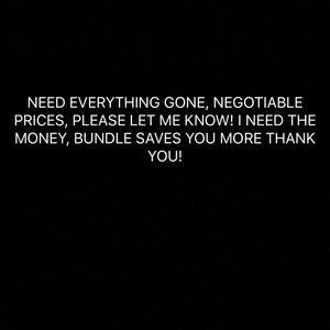 NEED EVERYTHING GONE